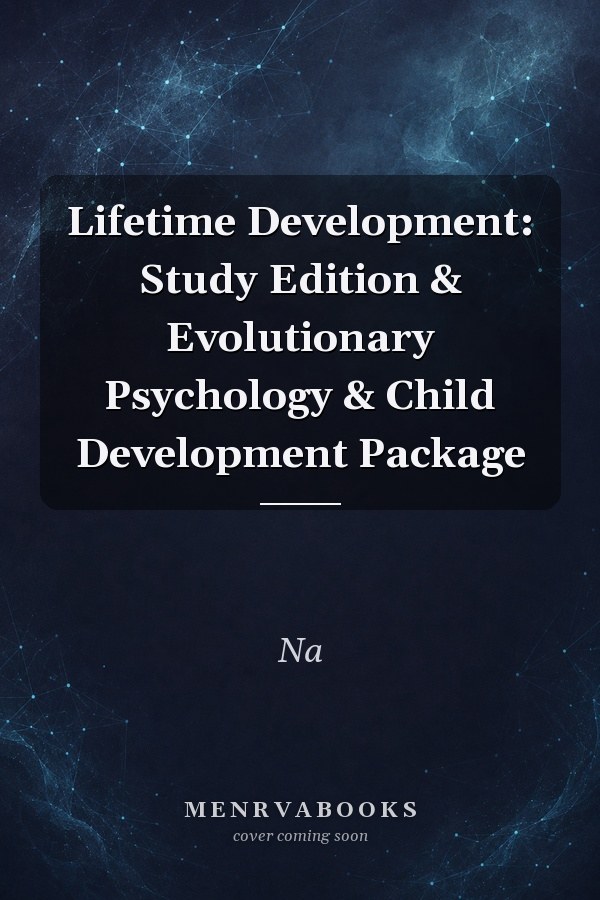 Lifetime Development: Study Edition & Evolutionary Psychology & Child Development Package
