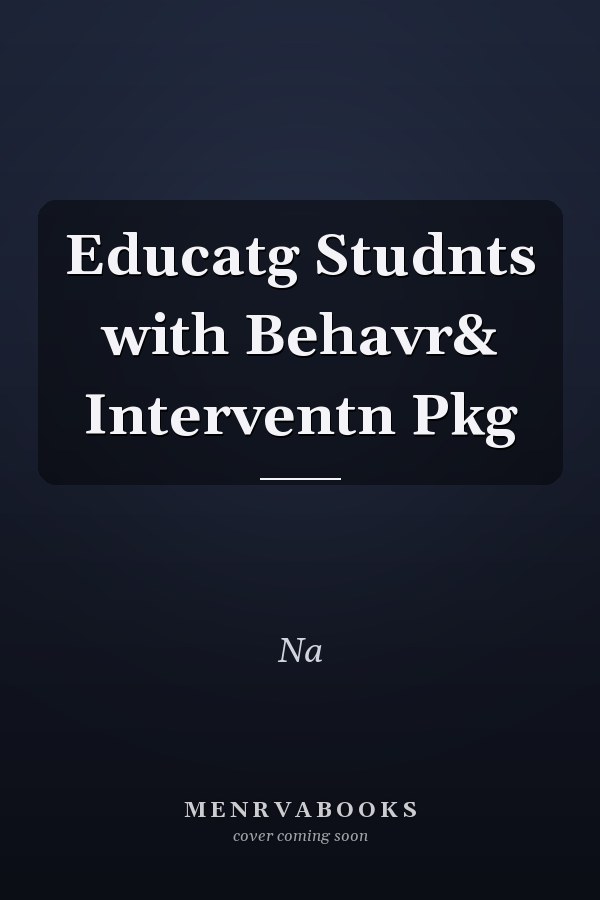 Educating Students with Behavioral Interventions