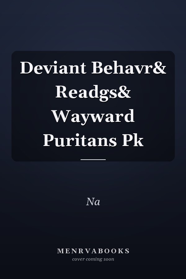 Deviant Behavior: Readings in the Sociology of Deviance