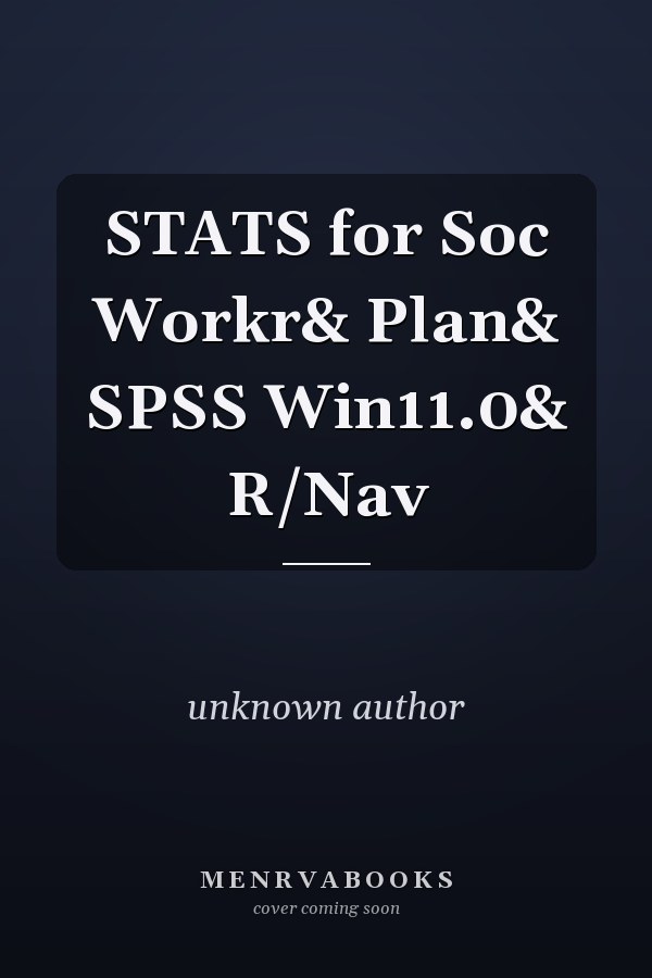 Statistics for Social Workers and Planners with SPSS 11.0 and Research Navigator