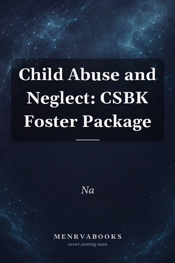 Child Abuse and Neglect: CSBK Foster Package