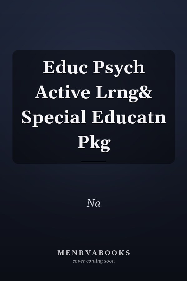 Educational Psychology: Active Learning and Special Education Package