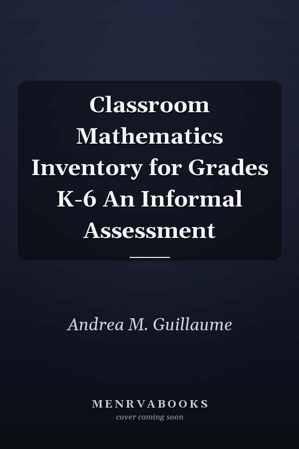 Classroom Mathematics Inventory for Grades K-6 An Informal Assessment