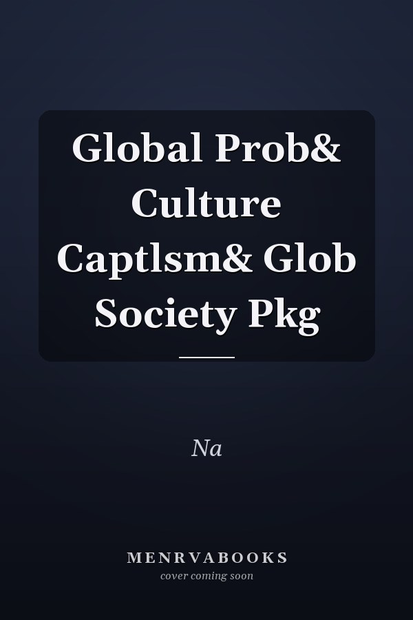Global Problems and Culture of Capitalism and Global Society Package