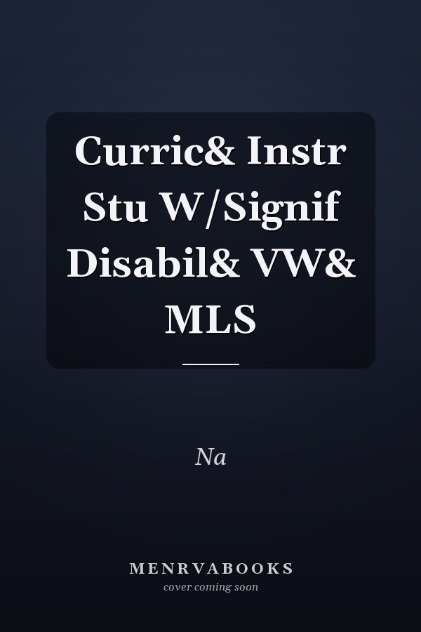 Curriculum and Instruction for Students with Significant Disabilities in Inclusive and Diverse Classrooms