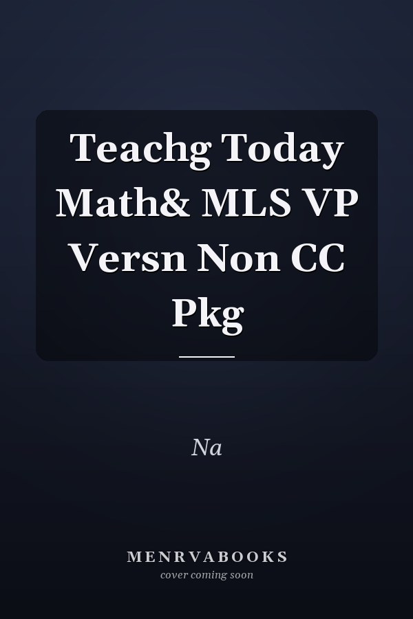 Teachg Today Math& MLS VP Versn Non CC Pkg
