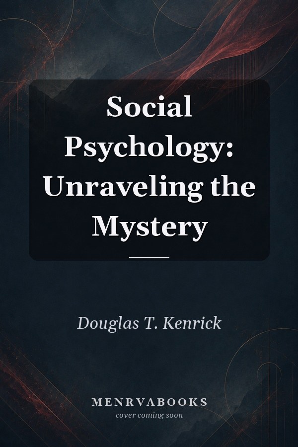 Social Psychology: Unraveling the Mystery