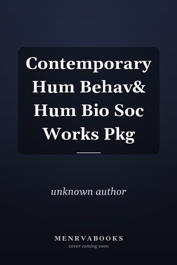 Contemporary Human Behavior and Human Biology in Social Work