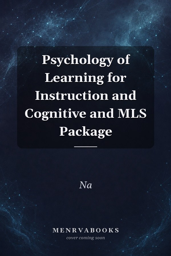Psychology of Learning for Instruction and Cognitive and MLS Package