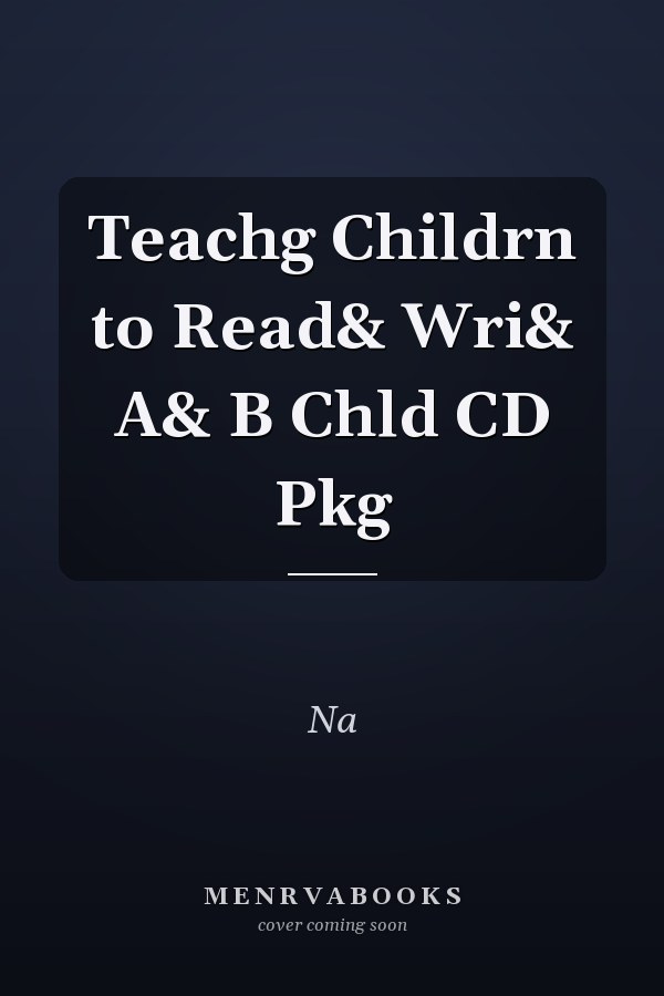 Teachg Childrn to Read& Wri& A& B Chld CD Pkg