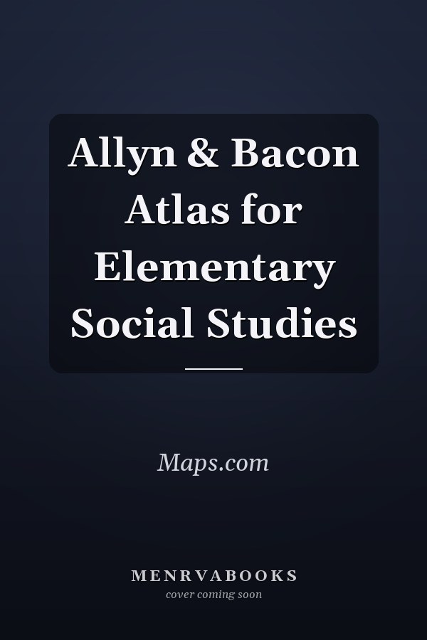 Allyn & Bacon Atlas for Elementary Social Studies