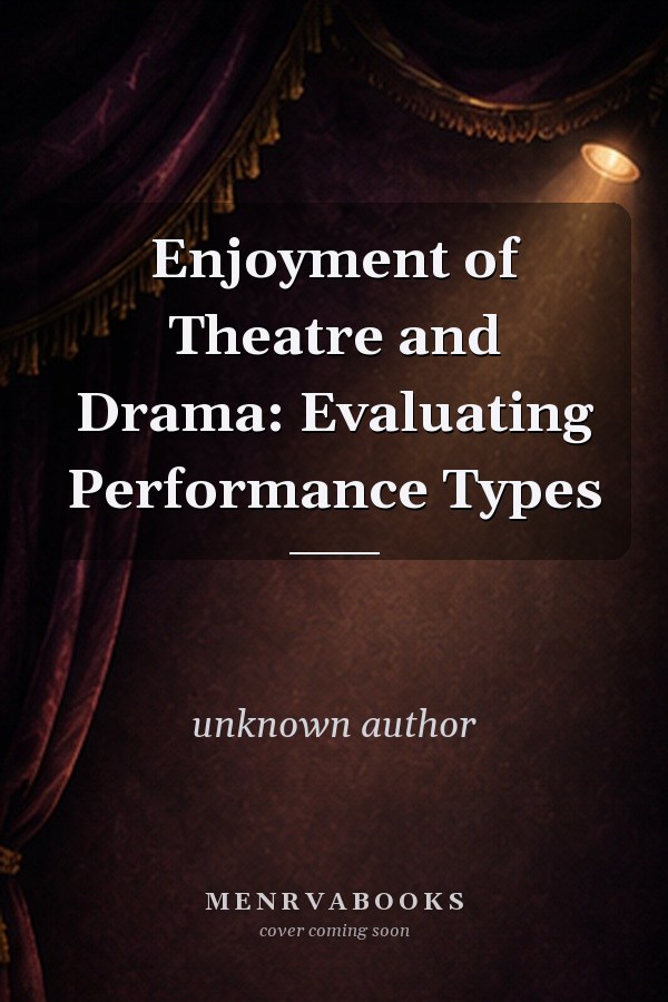 Enjoyment of Theatre and Drama: Evaluating Performance Types