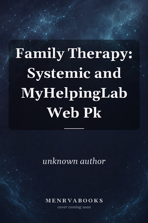 Family Therapy: Systemic and MyHelpingLab Web Pk