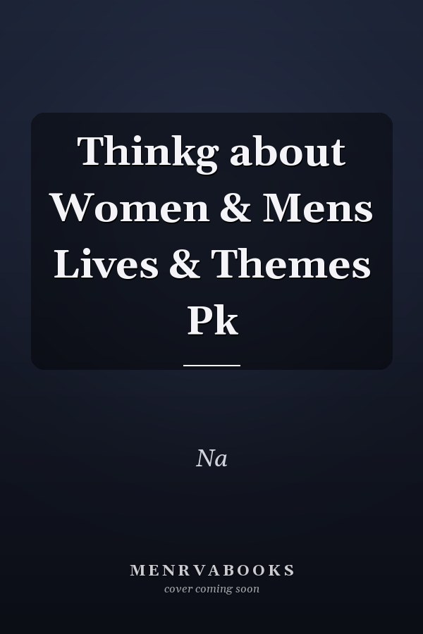 Thinking About Women and Men's Lives and Themes