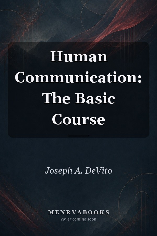 Human Communication: The Basic Course