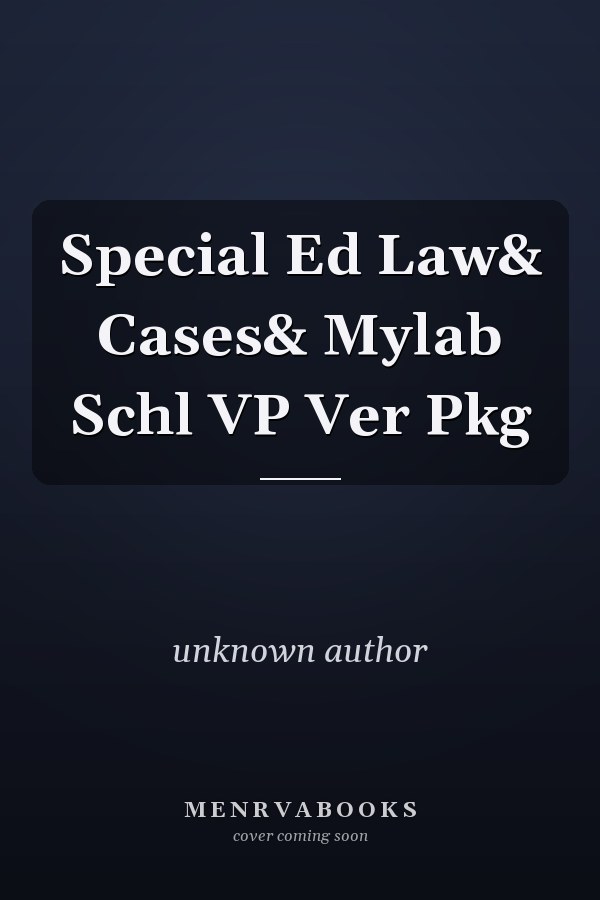 Special Ed Law& Cases& Mylab Schl VP Ver Pkg