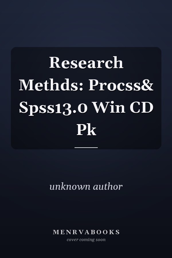 Research Methods: Process and SPSS 13.0 Windows CD Pack