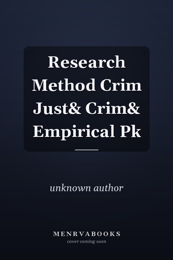 Research Methods for Criminal Justice and Criminology