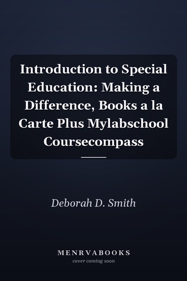 Introduction to Special Education: Making a Difference, Books a la Carte Plus Mylabschool Coursecompass