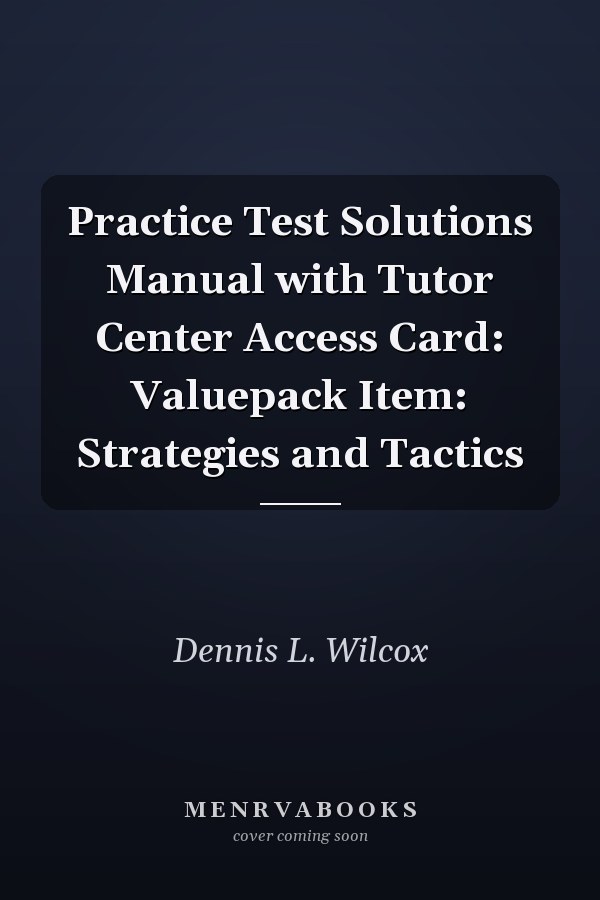 Practice Test Solutions Manual with Tutor Center Access Card: Strategies and Tactics