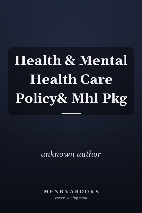 Health and Mental Health Care Policy
