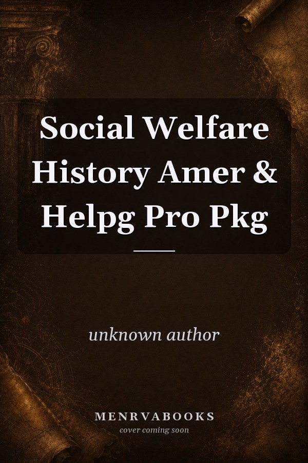 Social Welfare History Amer & Helpg Pro Pkg