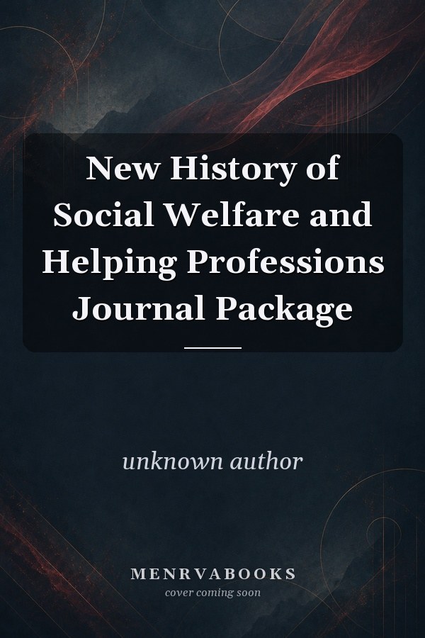 New Hist Social Welfare& Helpg Pro Jrnl Pkg
