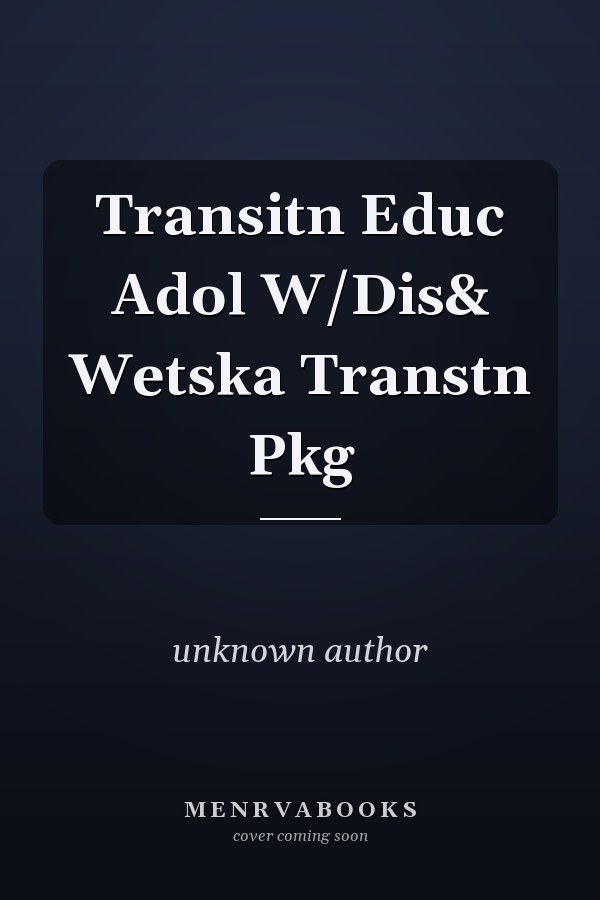 Transitioning Education for Adolescents with Disabilities: Wetska Transition Package