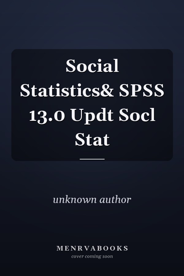 Social Statistics: SPSS 13.0 Update