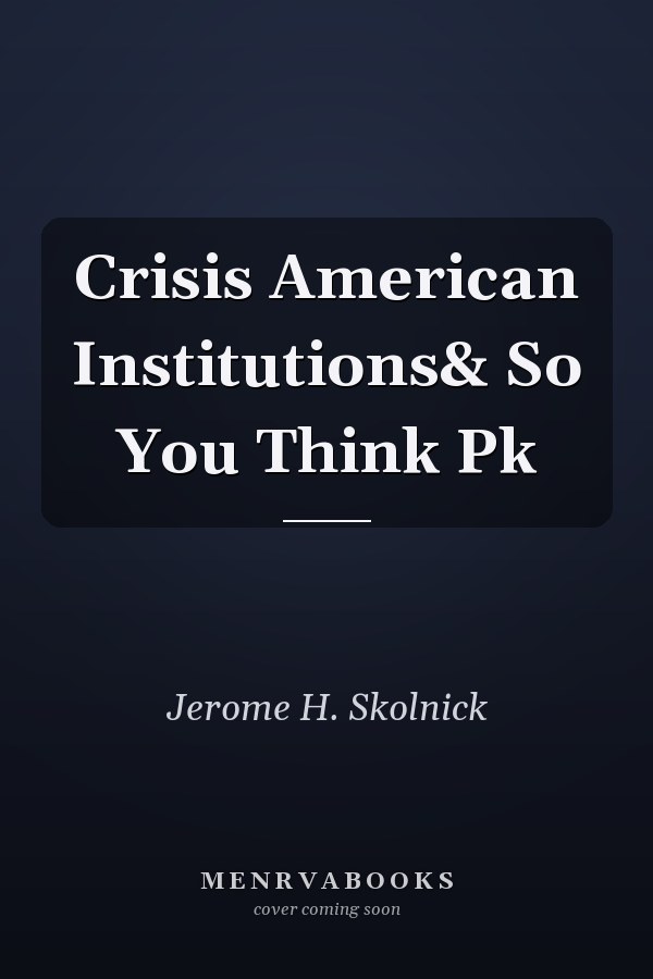 Crisis in American Institutions