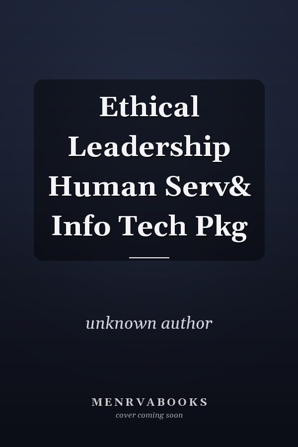 Ethical Leadership: Human Services and Information Technology