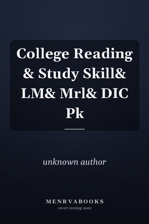 College Reading & Study Skill& LM& Mrl& DIC Pk