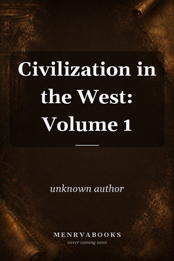 Civilization in the West: Volume 1