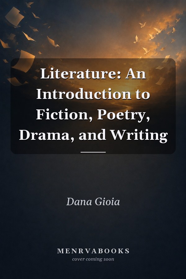 Literature: An Introduction to Fiction, Poetry, Drama, and Writing