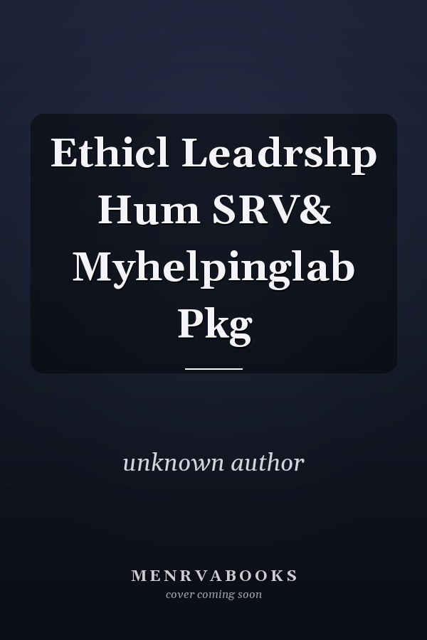 Ethical Leadership in Human Services: With MyHelpingLab Package