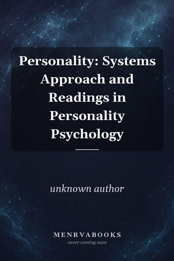 Personality: Systems Approach and Readings in Personality Psychology