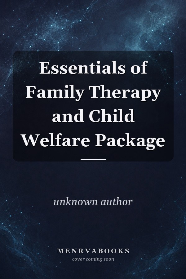 Essentials of Family Therapy and Child Welfare Package