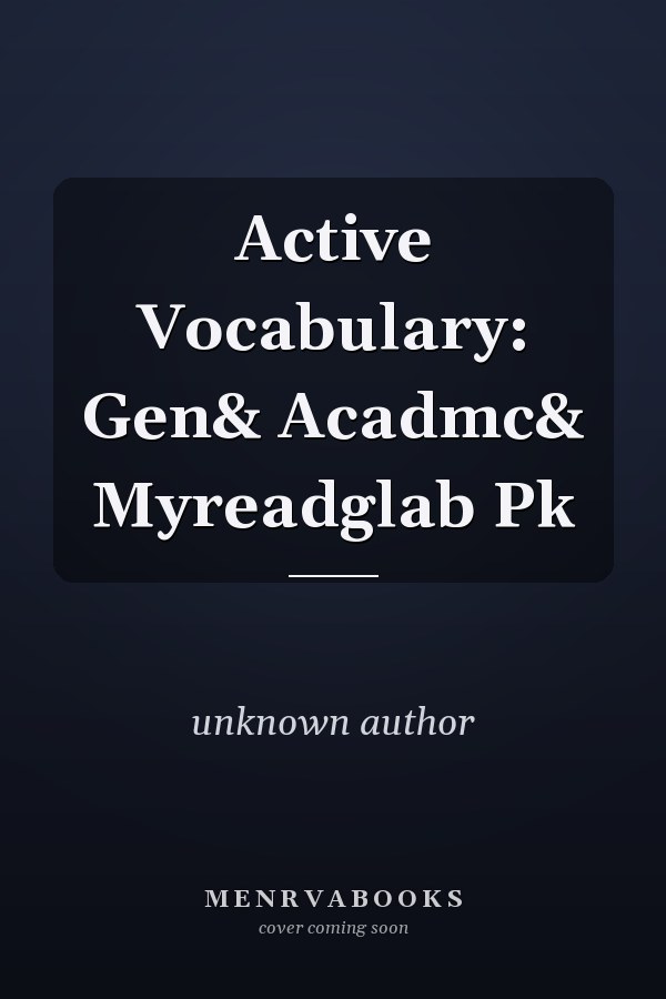 Active Vocabulary: General and Academic with MyReadingLab Package
