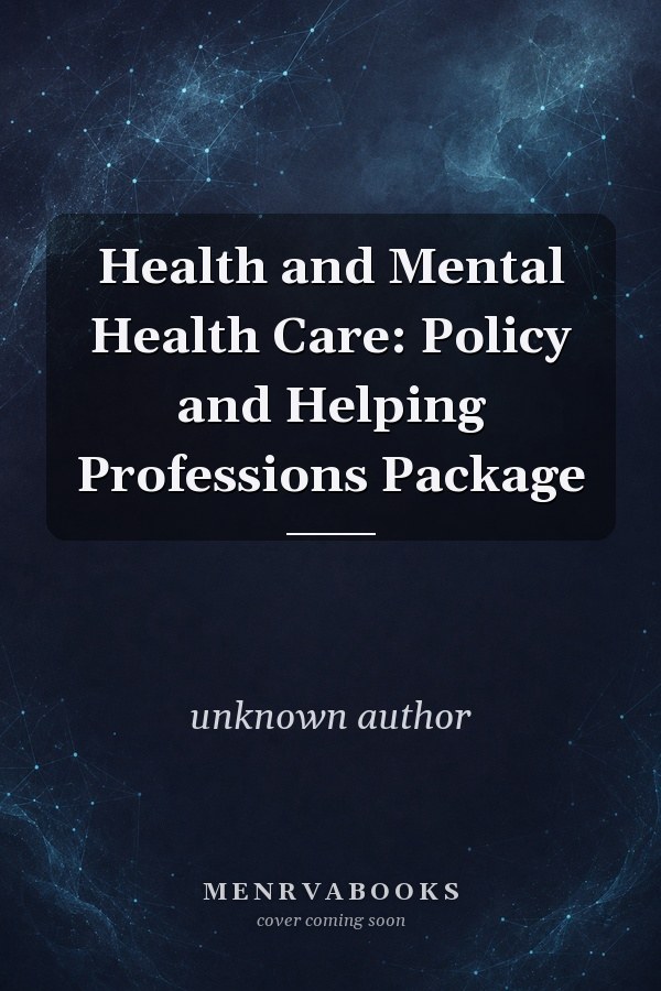 Health and Mental Health Care: Policy and Helping Professions Package