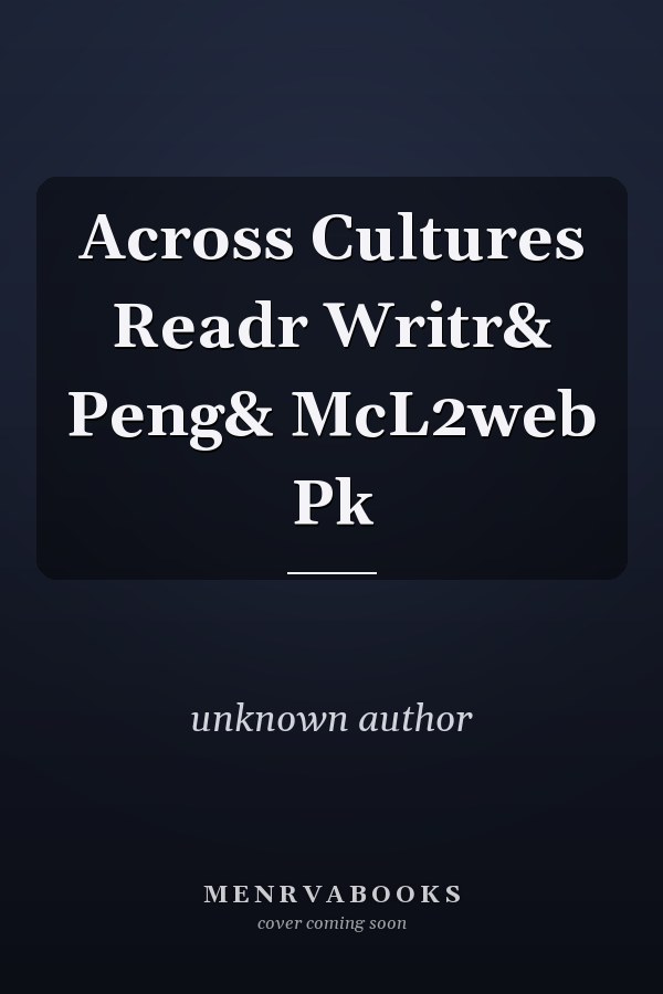 Across Cultures: Reader, Writer, and MyCompLab 2.0 Web Package