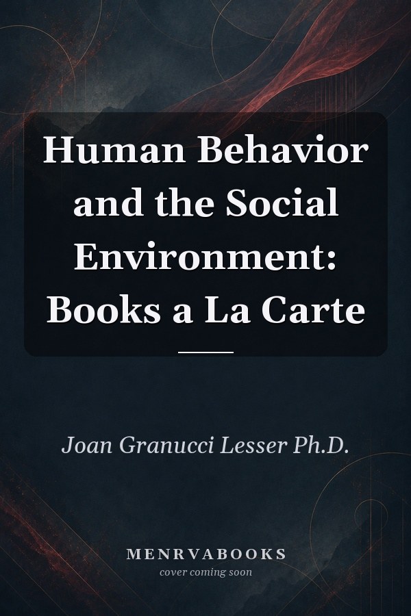 Human Behavior and the Social Environment: Books a La Carte