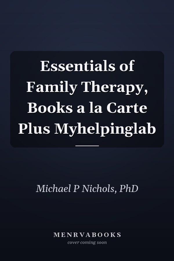 Essentials of Family Therapy, Books a la Carte Plus Myhelpinglab