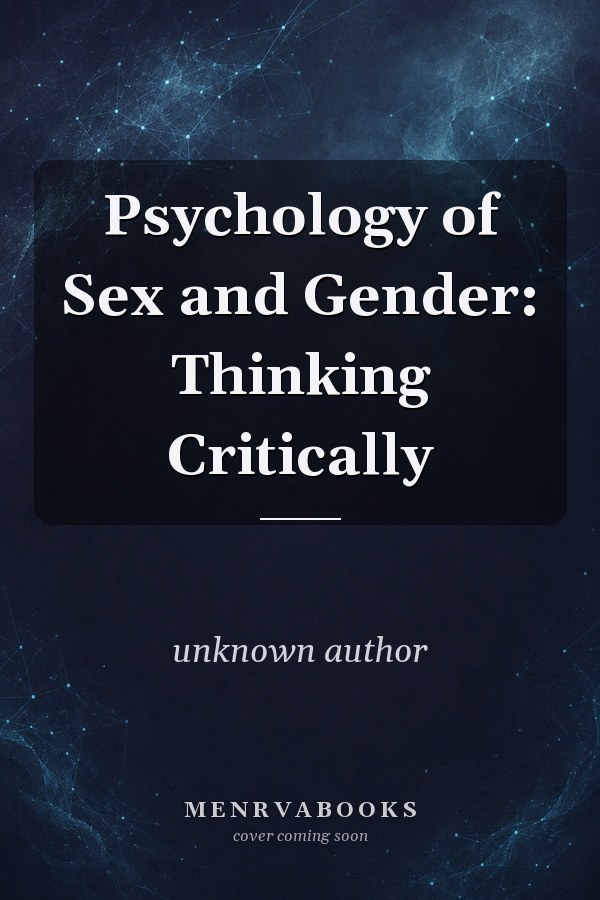 Psychology of Sex and Gender: Thinking Critically