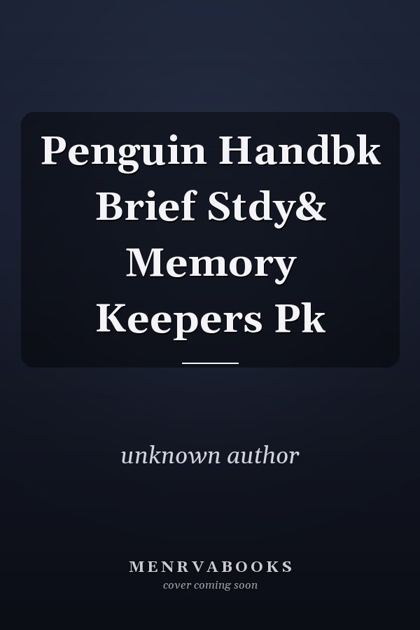 Penguin Handbk Brief Stdy& Memory Keepers Pk