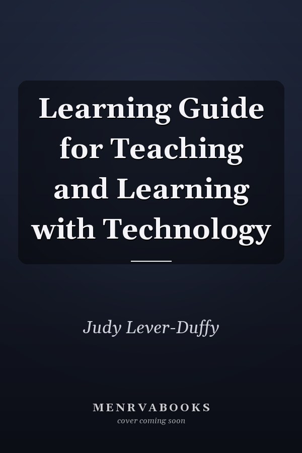 Learning Guide for Teaching and Learning with Technology