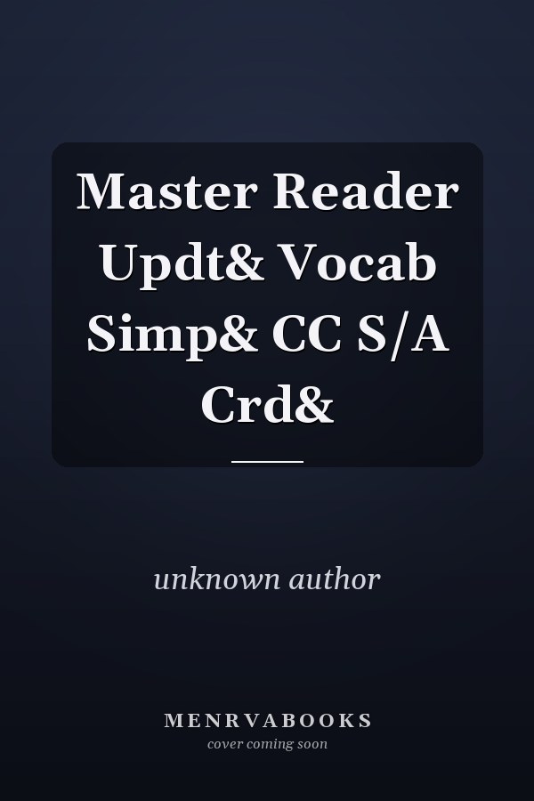 Master Reader: Updated Vocabulary Simplified and Critical Thinking Skills