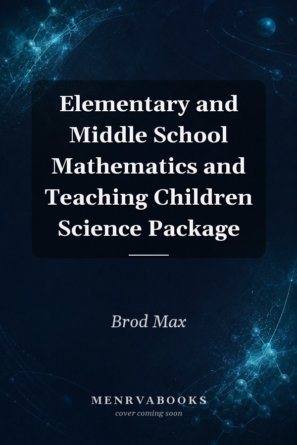 Elementary and Middle School Mathematics and Teaching Children Science Package