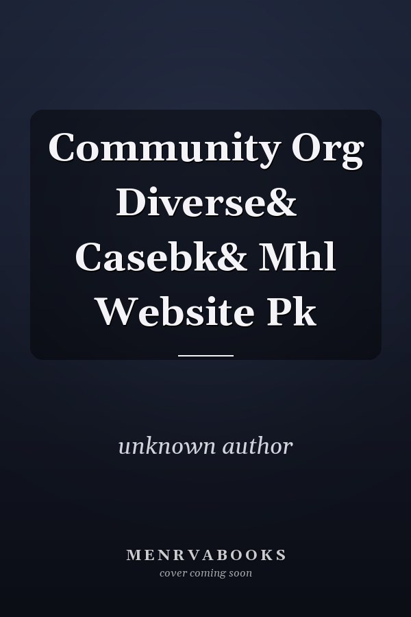 Community Organizing: A Diverse Casebook