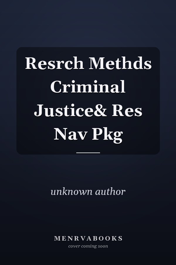 Research Methods for Criminal Justice and Criminology: Research Navigator Package