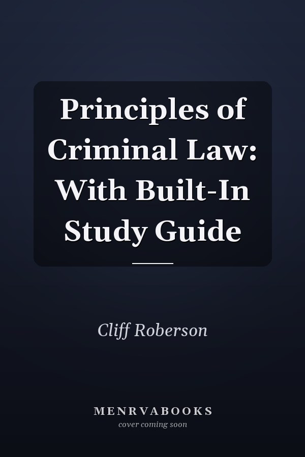 Principles of Criminal Law: With Built-In Study Guide